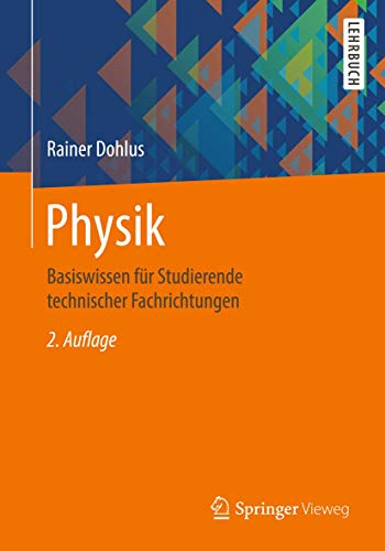 Physik: Basiswissen für Studierende technischer Fachrichtungen von Springer Vieweg