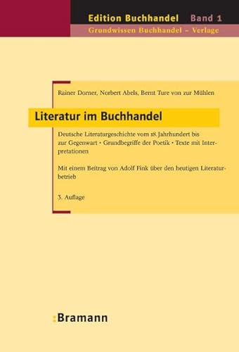 Literatur im Buchhandel: Deutsche Literaturgeschichte vom 18. Jahrhundert bis zur Gegenwart – Grundbegriffe der Poetik – Texte mit Interpretationen. ... (Edition Buchhandel)