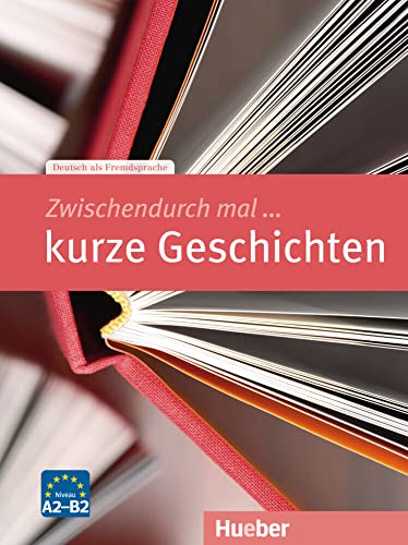 Zwischendurch mal ... kurze Geschichten: Deutsch als Fremdsprache / Kopiervorlagen von Hueber