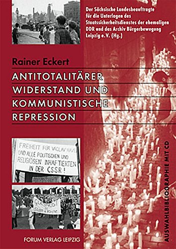 Antitotalitärer Widerstand und kommunistische Repression: Auswahlbibliographie von Forum Vlg Leipzig