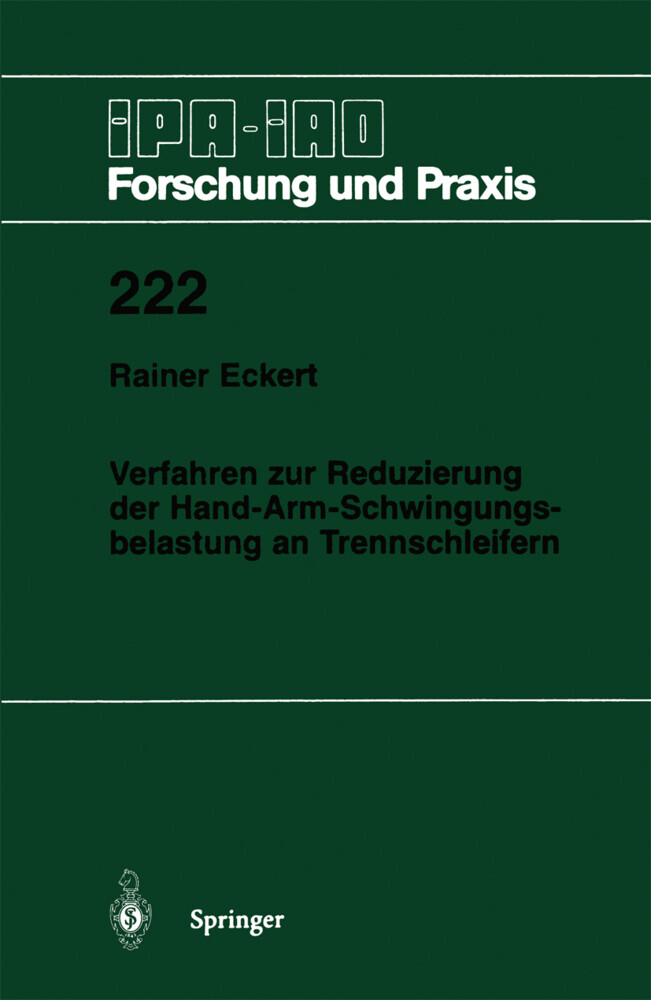 Verfahren zur Reduzierung der Hand-Arm-Schwingungsbelastung an Trennschleifern von Springer Berlin Heidelberg