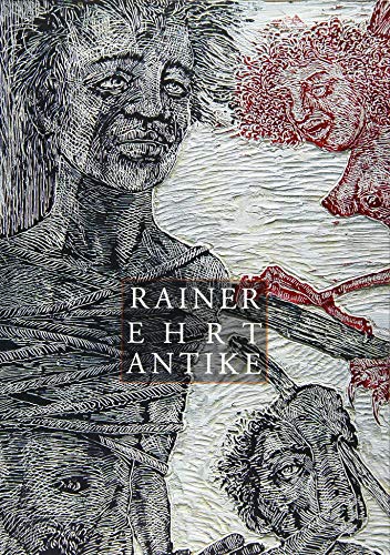 Rainer Ehrt Antike - Malerei, Zeichnung, Holzschnitte, Künstlerbücher & Skulpturen von Imhof, Petersberg