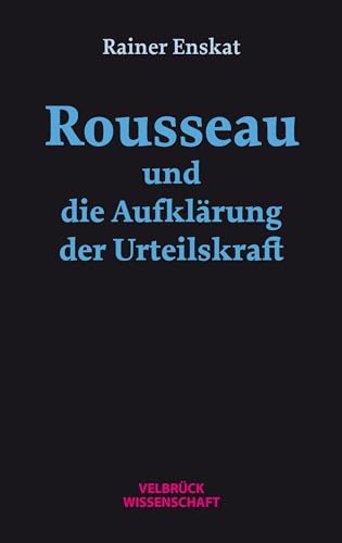 Rousseau und die Aufklärung der Urteilskraft