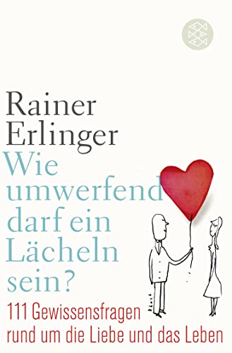 Wie umwerfend darf ein Lächeln sein?: 111 Gewissensfragen rund um die Liebe und das Leben Wie umwerfend darf ein Lächeln sein?: 111 Gewissensfragen rund um die Liebe und das Leben