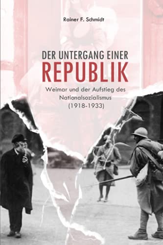 Der Untergang einer Republik: Weimar und der Aufstieg des Nationalsozialismus (1918-1933)