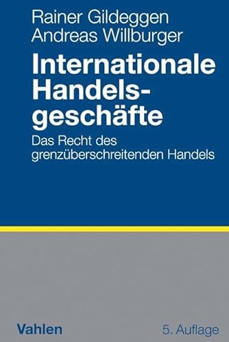 Internationale Handelsgeschäfte: Das Recht des grenzüberschreitenden Handels