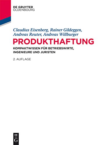 Produkthaftung: Kompaktwissen für Betriebswirte, Ingenieure und Juristen von Walter de Gruyter