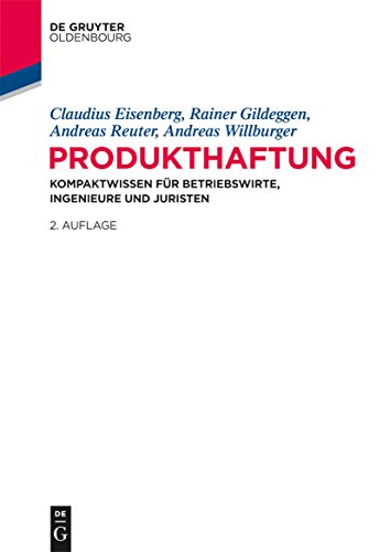 Produkthaftung: Kompaktwissen für Betriebswirte, Ingenieure und Juristen