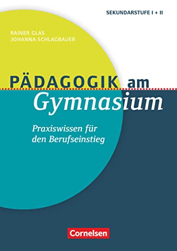 Pädagogik am Gymnasium - Praxiswissen für den Berufseinstieg: Buch