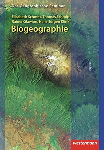 Biogeographie: 1. Auflage 2012 (Das Geographische Seminar, Band 18): Inkl. Download von Westermann Bildungsmedien Verlag GmbH