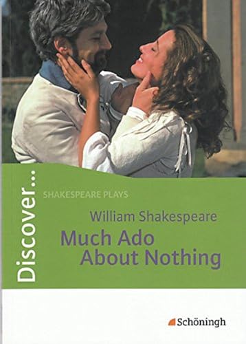 Discover...Shakespeare plays: William Shakespeare: Much Ado About Nothing: Schülerheft Discover...Shakespeare plays: William Shakespeare: Much Ado About Nothing: Schülerheft