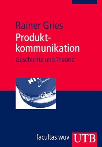Produktkommunikation: Geschichte und Theorie (Uni-Taschenbücher M)