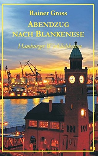 Abendzug nach Blankenese: Hamburger Wirklichkeiten von Books on Demand