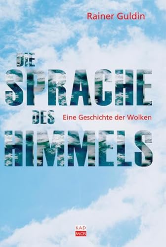 Die Sprache des Himmels. Eine Geschichte der Wolken