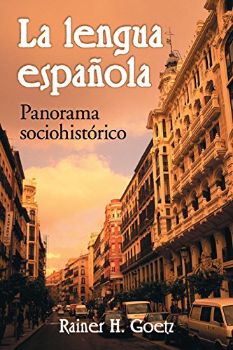 La lengua espanola: Panorama sociohistrico: Panorama Socio-historico