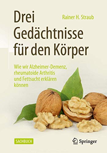 Drei Gedächtnisse für den Körper: Wie wir Alzheimer-Demenz, rheumatoide Arthritis und Fettsucht erklären können