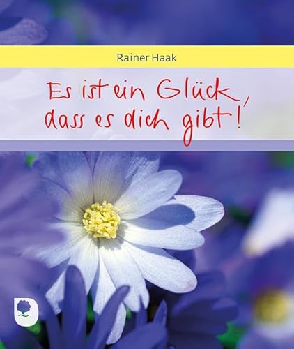 Es ist ein Glück, dass es dich gibt (Eschbacher Geschenkheft)