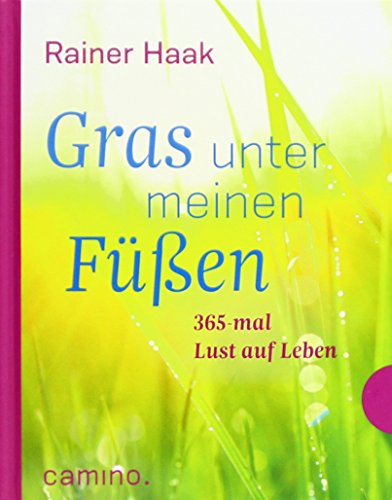 Gras unter meinen Füßen: 365-mal Lust auf Leben von Katholisches Bibelwerk