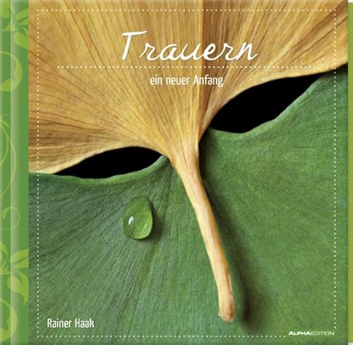 Trauern - ein neuer Anfang: Geschenkbuch