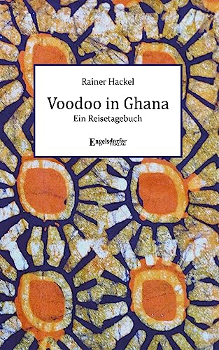 Voodoo in Ghana: Ein Reisetagebuch von Engelsdorfer Verlag