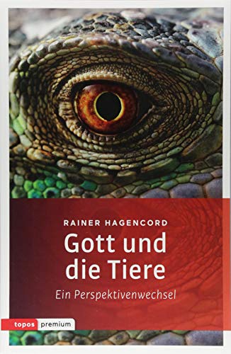 Gott und die Tiere: Ein Perspektivenwechsel (topos premium) von Topos, Verlagsgem.