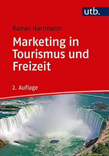 Marketing in Tourismus und Freizeit von UTB GmbH