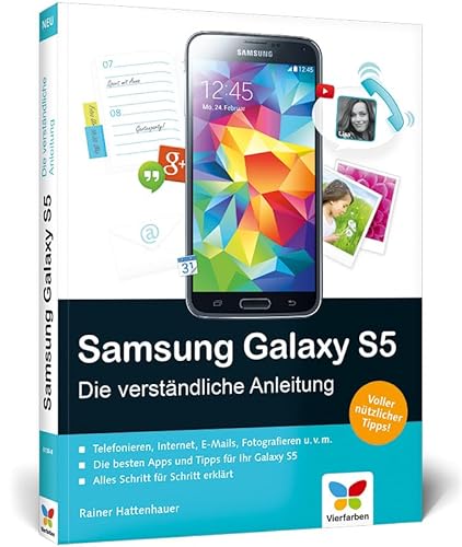Samsung Galaxy S5: Die verständliche Anleitung. Auch für das S5 mini von Vierfarben
