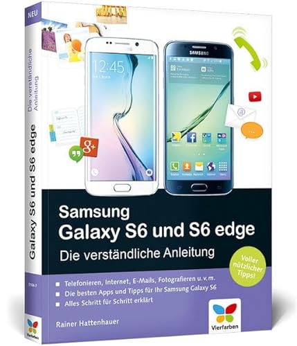 Samsung Galaxy S6 und S6 edge: Die verständliche Anleitung. Auch für das S6 mini von Vierfarben