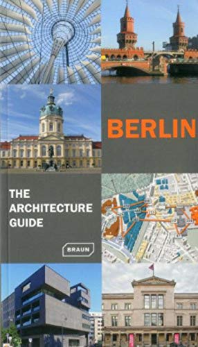 Berlin - The Architecture Guide: Second edition von Braun Publishing
