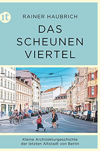 Das Scheunenviertel: Kleine Architekturgeschichte der letzten Altstadt von Berlin (insel taschenbuch) von Insel Verlag