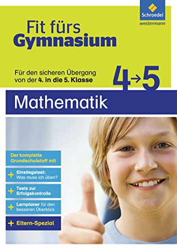 Fit fürs Gymnasium - Intensiv-Trainer: Übergang 4 / 5 / Übergang 4 / 5 Mathematik Fit fürs Gymnasium - Intensiv-Trainer: Übergang 4 / 5 / Übergang 4 / 5 Mathematik