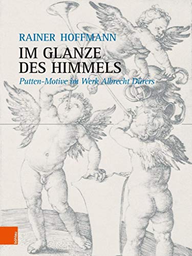 Im Glanze des Himmels: Putten-Motive im Werk Albrecht Dürers von Bohlau Verlag