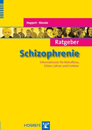 Ratgeber Schizophrenie: Informationen für Betroffene, Eltern, Lehrer und Erzieher (Ratgeber Kinder- und Jugendpsychotherapie)