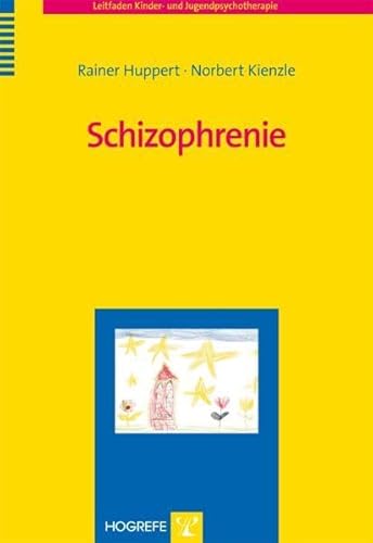 Schizophrenie (Leitfaden Kinder- und Jugendpsychotherapie) von Hogrefe Verlag GmbH + Co.