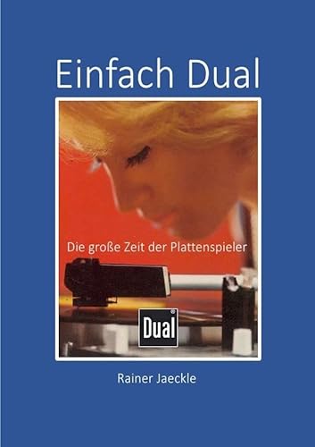 Einfach Dual: - Die große Zeit der Plattenspieler - von Neopubli GmbH