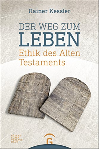 Der Weg zum Leben: Ethik des Alten Testaments Der Weg zum Leben: Ethik des Alten Testaments von Guetersloher Verlagshaus