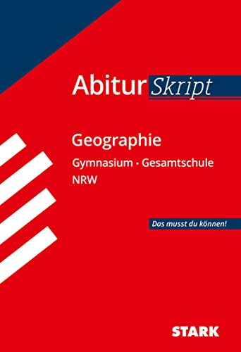 Abiturskript - Geographie Nordrhein-Westfalen: Nordrhein-Westfalen, Das musst du können von Stark Verlag GmbH