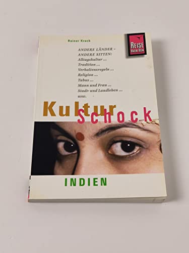 KulturSchock Indien: Über die Begegnung mit fremden Menschen und ihrer Kultur (Reise Know-How Kulturschock)