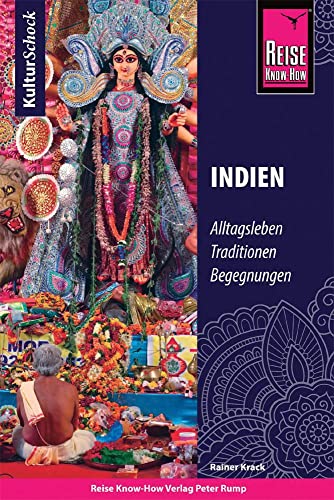 Reise Know-How KulturSchock Indien: Alltagsleben, Traditionen, Begegnungen, ... von Reise Know-How Rump GmbH