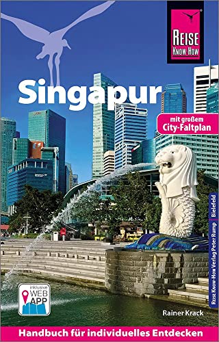 Reise Know-How Reiseführer Singapur (mit Karte zum Herausnehmen): Reiseführer mit Faltplan und kostenloser Web-App