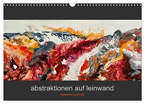 Abstraktionen auf Leinwand (Wandkalender 2024 DIN A3 quer), CALVENDO Monatskalender von CALVENDO