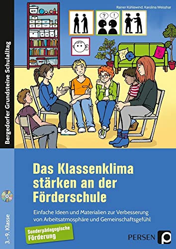 Das Klassenklima stärken an der Förderschule: Einfache Ideen und Materialien zur Verbesserung von Arbeitsatmosphäre und Gemeinschaftsgefühl (Bergedorfer Grundsteine Schulalltag - SoPäd)