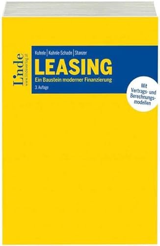 Leasing: Ein Baustein moderner Finanzierung - Mit Vertrags- und Berechnungsmodellen von Linde, Wien