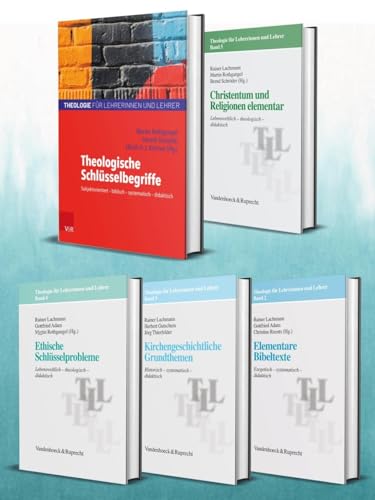 Theologie für Lehrerinnen und Lehrer, Band 1 5 Theologische Schlüsselbegriffe / Elementare Bibeltexte / Kirchengeschichtliche Grundthemen / Ethische ... / Christentum und Religionen elementar von Vandenhoeck + Ruprecht