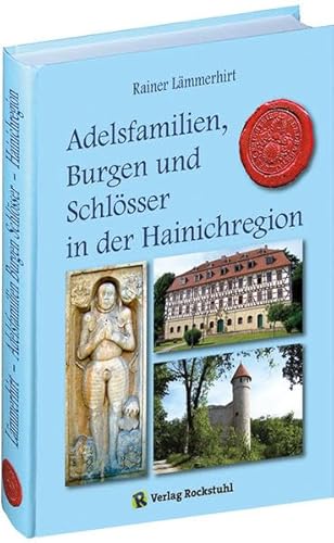 Adelsfamilien, Burgen und Schlösser in der Hainichregion