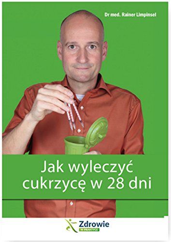 Jak wyleczyc cukrzyce w 28 dni von Wiedza i Praktyka