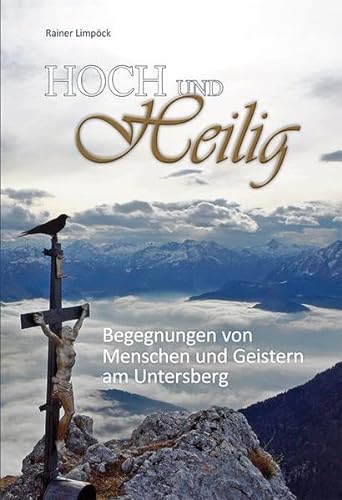 Hoch und Heilig: Begegnung von Menschen und Geistern am Untersberg