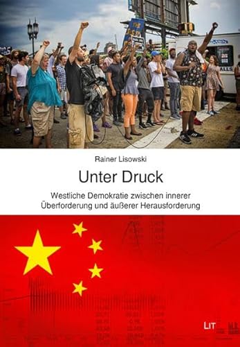 Unter Druck - Westliche Demokratie zwischen innerer Überforderung und äußerer Herausforderung (Politik & Kultur) von Lit Verlag