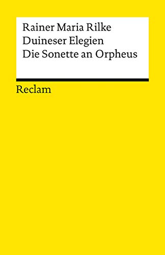 Duineser Elegien - Die Sonette an Orpheus: Nach d. Erstdrucken v. 1923 (Reclams Universal-Bibliothek)