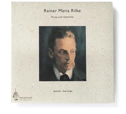 Rainer Maria RilkeProsa und Gedichte. CD.: Zusammengestellt und gelesen von Axel Grube. 1 CD-A in handgefertigter Papphülle (Bibliophile Edition »Hörhefte«: Hörbücher in handgearbeiteten Papphüllen)
